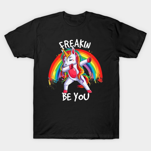 Freakin Be You Unicorn T-Shirt by jodotodesign